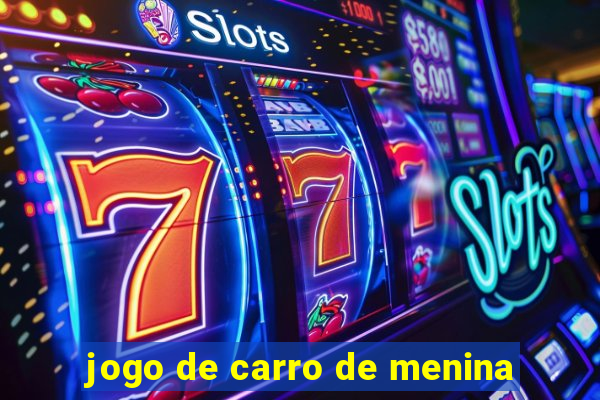 jogo de carro de menina